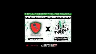 COPA MAGICBET 777 SEMPRE FIGUEIRA 2023 -  Fala Muito FC x Bancada Alvinegra