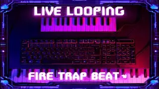 DARK TRAP TYPE BEAT LIVE LOOPING - LIVE LOOPING TRAP BEAT