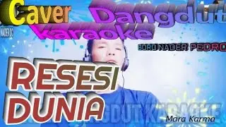 RESESI DUNIA-Mara Karma-CAVER-Karaoke-BORO NADER PEDRO