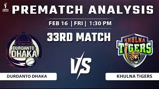 Durdanto Dhaka vs Khulna Tigers 33rd Match PREDICTION, BPL2024 DD vs KT Playing 11, Who Will Win?