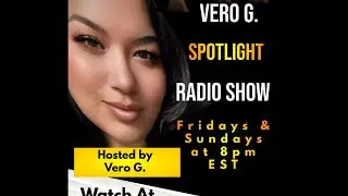 Vero G. Spotlight Radio Show 10-31-2025
