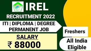 IREL RECRUITMENT 2022| CTC ₹ 88000 | FRESHERS | PERMANENT JOB | IREL VACANCY 2022| IREL LATEST JOBS