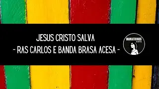 Jesus Cristo Salva - Ras Carlos e Banda Brasa Acesa