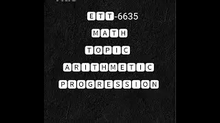 Ett 6635 math TOPIC- Arithmetic progression