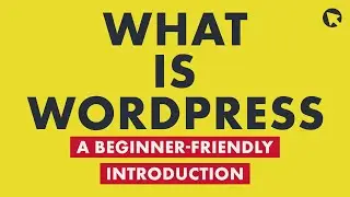 What is WordPress? Beginner-friendly Introduction