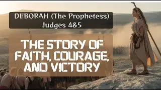 Deborah: The Woman Who Led an Army to Victory | A Bible Story of Courage & Strategy