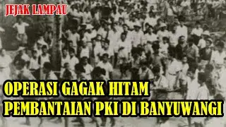 Operasi Gagak Hitam, Buah Kekejaman PKI di Banyuwangi