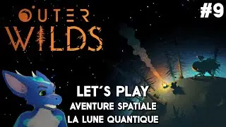 PC FR - OUTER WILDS - #9 - La Lune Quantique