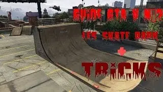GTA V BMX - Guide N&deg;3/1i&egrave;re Partie : Les Skate Park + Tricks