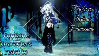 【GENSHIN IMPACT】 Fontaine react to F!y/n as Selena Pianissimo (PGR) 》 PERFECT THING | AU
