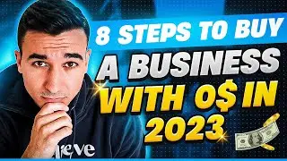 8 Steps To Buying A Business (WITH $0 DOWN)