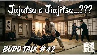Budo Talk #42: Jujutsu o Jiujitsu. Como se dice correctamente.
