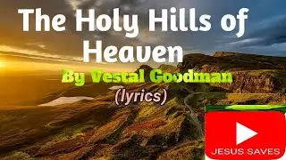 The Holy Hills #DottieRambo #JesusSaves