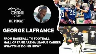 Interview with Arena Football League Hall of Famer George LaFrance