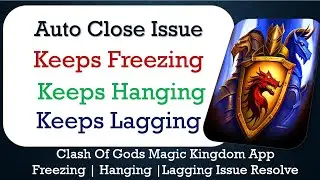 How to Fix Clash Of Gods Magic Auto Close | Keeps Hanging | Freezing | Lagging Issue Solve