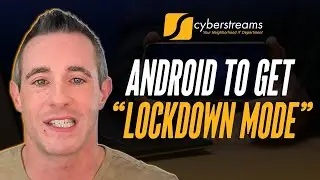 System Update #351: Android to Get “Lockdown Mode”