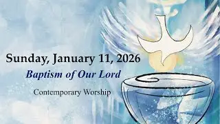Worship on the Web, Contemporary Service: January 11, 2026