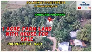 1 Acre Farm Land With House for Sale at Ambujam, Palakkad .....# PROPERTY ID: 2601