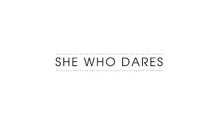 She Who Dares