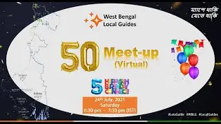 West Bengal Local Guide's 50 th meet-up (virtual) and connect's 5th Birthday celebration