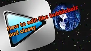 HOW TO EDIT LIKE CLASSY AND BUBBLEBALZ// AGAR.IO EDIT TUTORIAIL