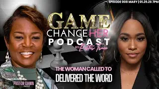 Game ChangeHer Podcast: Episode 008 Mary