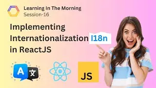 Session-16 Internationalization I18n in ReactJS