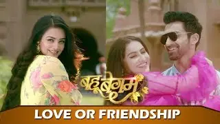 Bahu Begum: Azaan Introduces Shayraa & Noor, What He Will Choose Friendship Or Love?