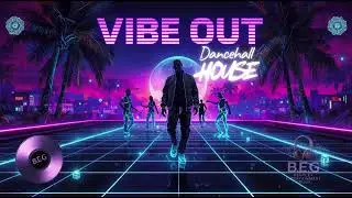 Vibe Out &ndash; Dancehall x House Trap | B.E.G. Nation | Late-Night Energy | Spotifyah Music