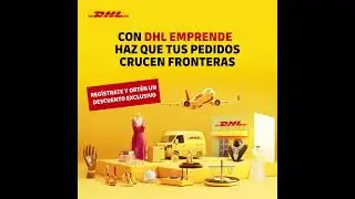 Tus productos pueden cruzar fronteras con DHL Emprende