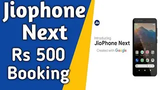 Jiophone Next All Details | Pre-book Jiophone Next Rs 500