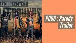 PUBG - Parody Trailer