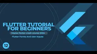 Flutter Tutorial For Beginners #12 Flutter Forms And User Inputs