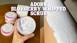 ADORN BY CAMILE TRINIDAD | BLUEBERRY WHIPPED SCRUB | CALMSKIN | UNBOXING + FIRST IMPRESSION