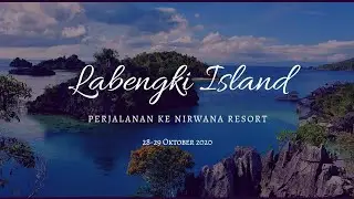 LABENGKI ISLAND, PERJALANAN DARI TELUK KENDARI KE NIRWANA RESORT PULAU LABENGKI - SULAWESI TENGGARA
