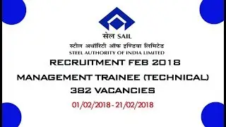 SAIL RECRUITMENT FEB 2018 MANAGEMENT TRAINEE 382 VACANCIES