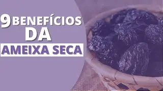 9 Benef&iacute;cios da Ameixa Seca