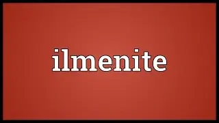 Ilmenite Meaning