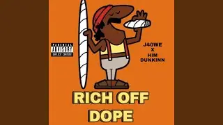 Rich Off Dope (feat. Him Dunkin)