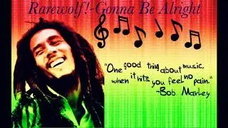 Gonna be alright-Rarewolf