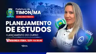 CONCURSOS PREF. TIMON/MA: PLANEJAMENTO DE ESTUDOS + LAN&Ccedil;AMENTO DO CURSO