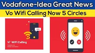 Vodafone-Idea Users Great News | Vi Wifi Calling Now in 5 Circles But