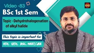 mechanism of dehydrohalogenation of alkyl halide| kmd sir | BSc 1st sem video 83/5.10