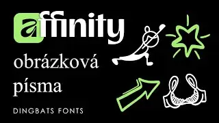 Jak použ&iacute;vat obr&aacute;zkov&aacute; p&iacute;sma (Dingbats) v Affinity by Canva | Practical Dingbat Fonts Tutorial CZ/EN