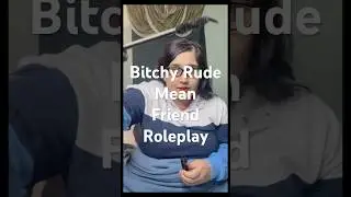 asmr rude friend nasty mean rp (asmr makeup roleplay) personal attention whisper