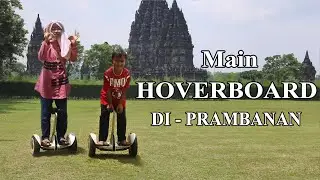 Main HOVERBOARD di PRAMBANAN