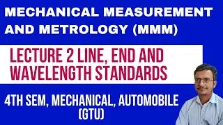 MMM Lecture 2 Line, End and Wavelength Standards| MMM| GTU