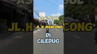 ASAL USUL NAMA JALAN H.MENCONG DI CILEDUG KOTA TANGERANG #kabarciledug #infociledug #tangerang