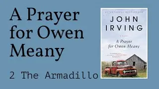 A Prayer for Owen Meany, Chapter 2, The Armadillo
