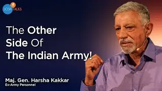 The Reason I Joined The Indian Army | (Rtd.) Maj. Gen. Harsha Kakar | Josh Talks